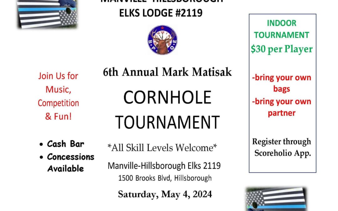 6th Annual Mark Matisak Cornhole Tournament May 4, 2024 at 12 Noon.
